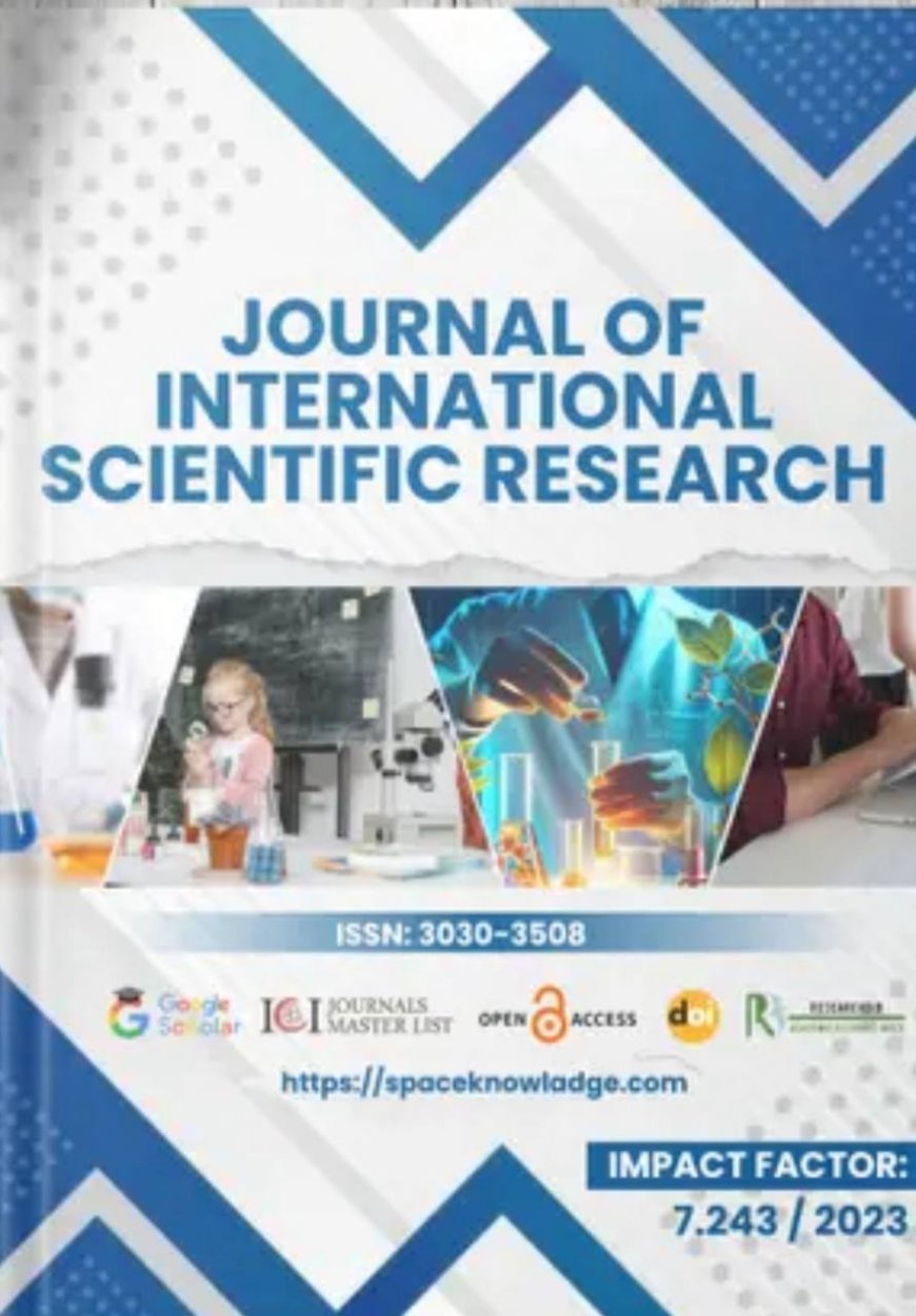 JOURNAL OF INTERNATIONAL SCIENTIFIC RESEARCH «JOISR» xalqaro ilmiy jurnali