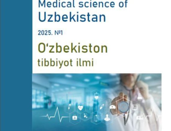 Медицинская наука Узбекистана/ O'zbekiston tibbiy ilmi/MSU:  электронный научно-практический  журнал