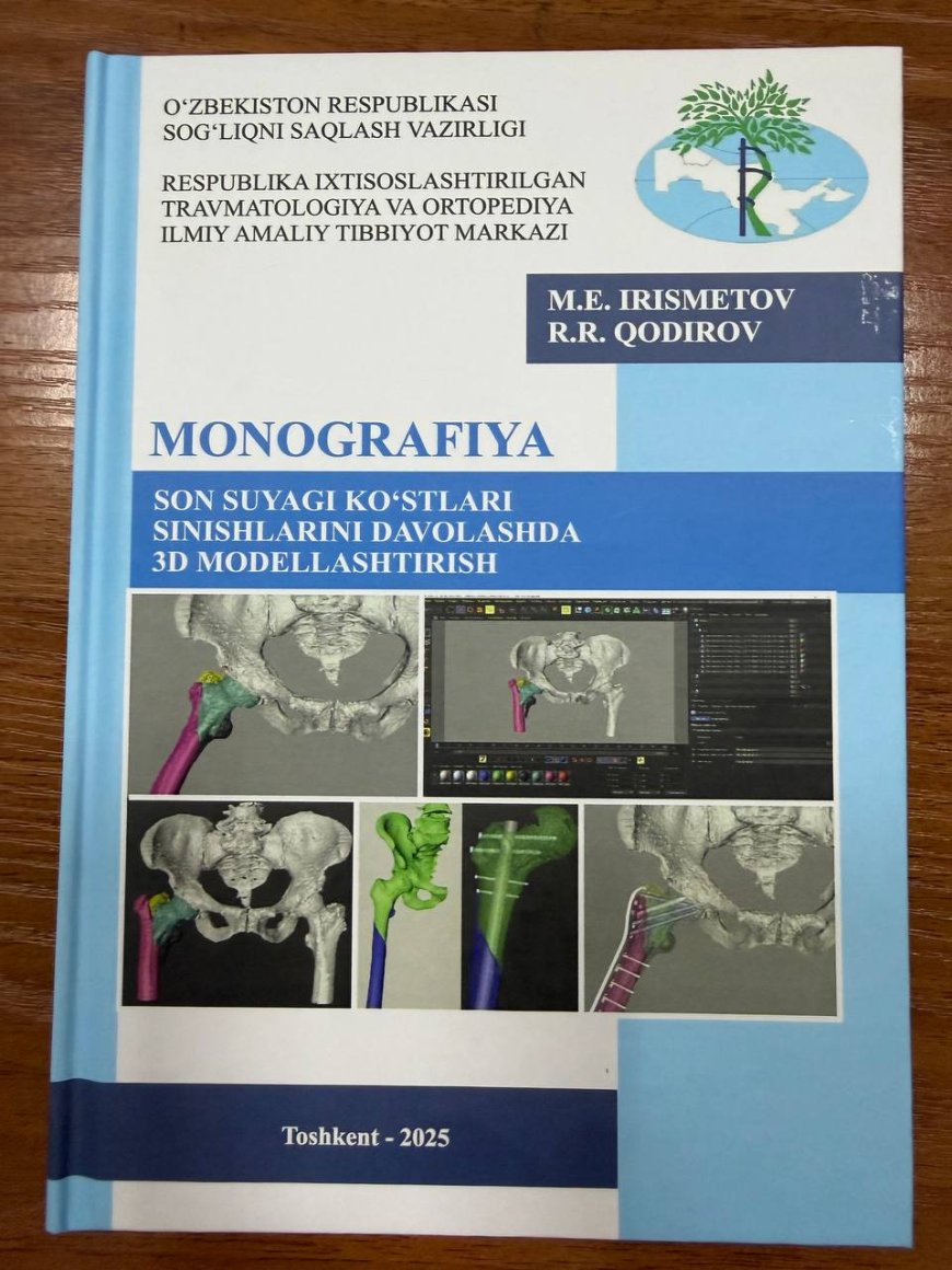 21.08.2026  Новое поступление  Irismetov M.E.,   Qodirov R.R.  Son suyagi ko‘stlari sinishlarini davolashda  3d  modellashtirish: Monografiya, 2025